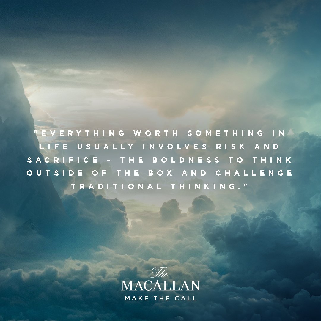 The Macallan On Twitter Our Brand Philosophy Make The Call Epitomises The Courage Dedication And Passion Needed To Choose The Path To Distinction Through The Macallan S Own History We Understand