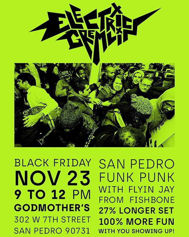 GremlinElectric's tweet photo. Extra! Extra! Black Friday Madness with Electric Gremlin! Friday November 23rd! @godmotherssaloon 9PM! Free! #freeshow #godmotherssaloon #electricgremlin #sanpedro #blackfriday https://t.co/uaUGonafV2