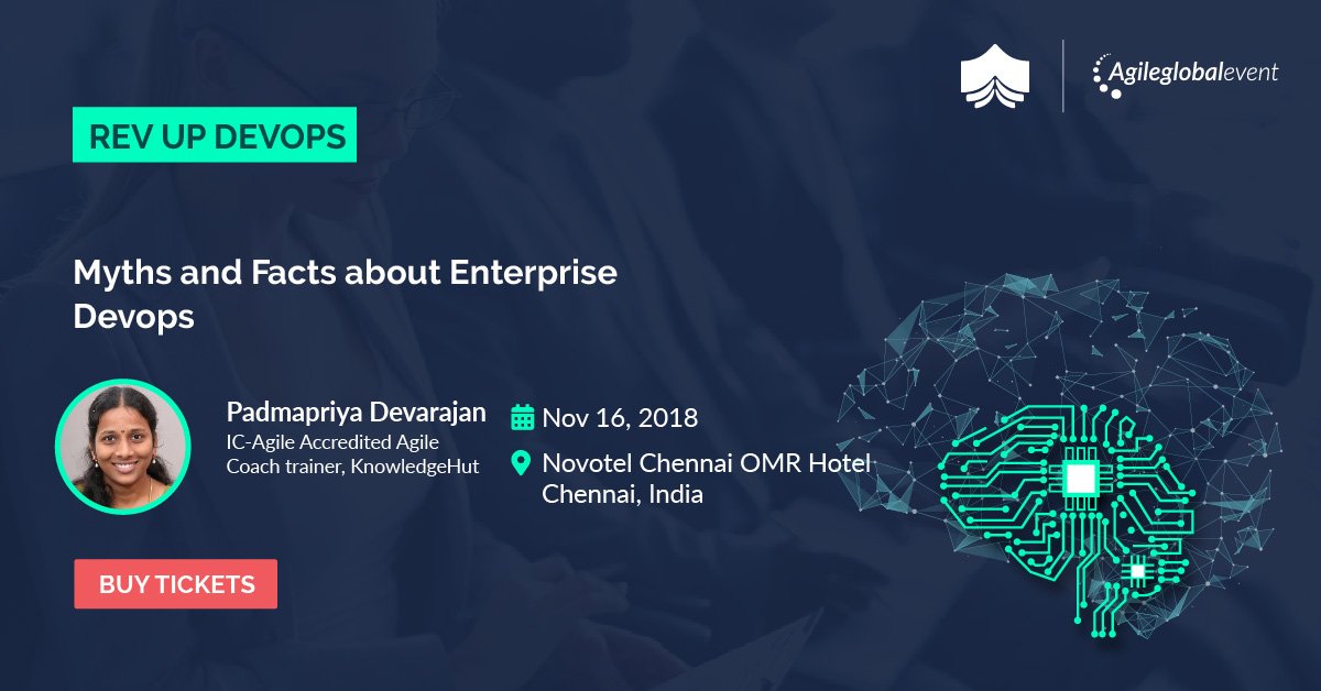 AgileEvent's tweet photo. Ms. Padmapriya Devarajan will share some of the Myths and Facts about Enterprise DevOps in Novotel Chennai OMR Hotel, Chennai on 16th Nov 2018. 
Buy Tickets Today with link https://t.co/ShC8pxfiAB https://t.co/iCd6MxR8d9