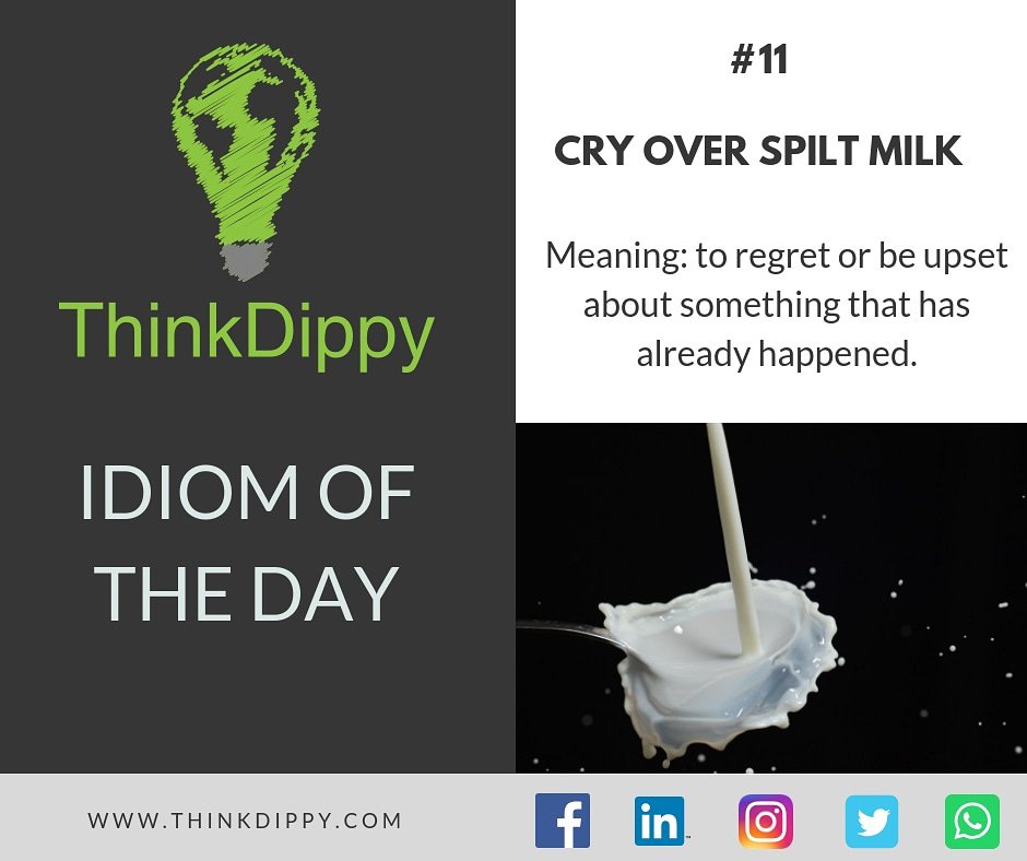 ThinkDippy's tweet image. IDIOM OF THE DAY #11! #thinkdippythinkdifferent 👩‍🏫🇬🇧👨‍🏫😃