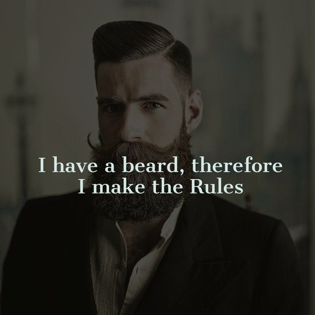 Essentialbeards's tweet image. "I have a beard, therefore I make the Rules"

#essentialbeards #beardquotes