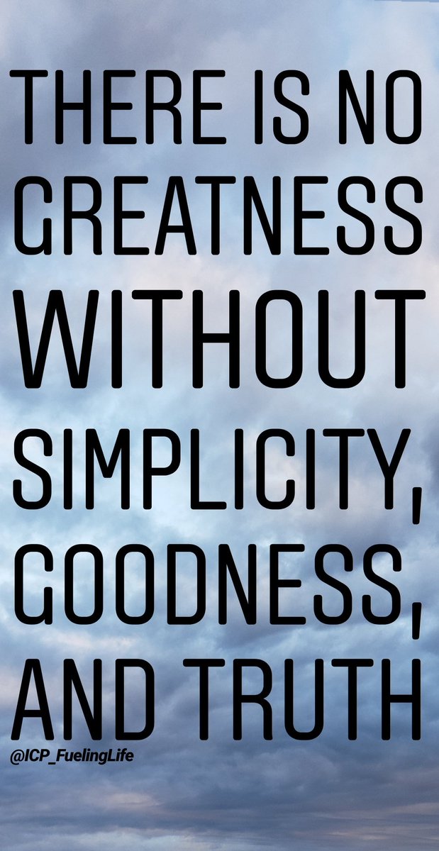 Newby224's tweet photo. There is no greatness without simplicity, goodness, and truth. #Motivation #Inspiration #BeGreat #Success #FuelingLife #ThursdayThoughts #ThursdayMotivation https://t.co/loAvm4dxoK