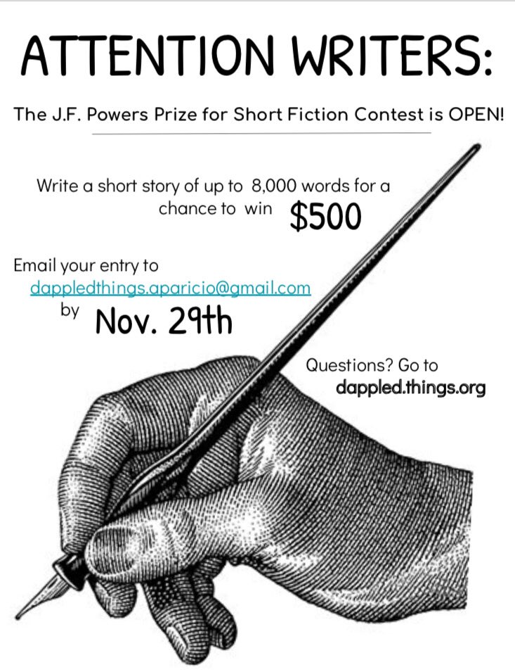 Make sure to submit your short story to the “J.F. Powers Prize for Short Fiction” today! You can win $500 for your short story that is up to 8,000 words. See photos below to find out more information and submit your short story by November 29th!