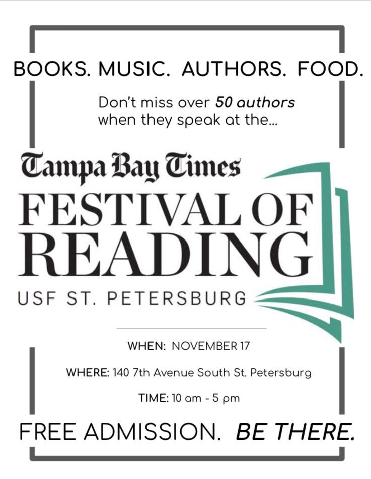 Come experience Tampa Bay Time’s “Festival of Reading” on November 17th! Enjoy books, music, authors, and food at USF St. Petersburg for free! Make sure to see the photo below for more info.