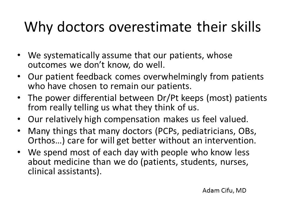 Saw a doctor as a patient yesterday. The experience (a good one) reminded me of this slide. I think we would benefit from occasional visits by an undercover standardized patients who would give us feedback.