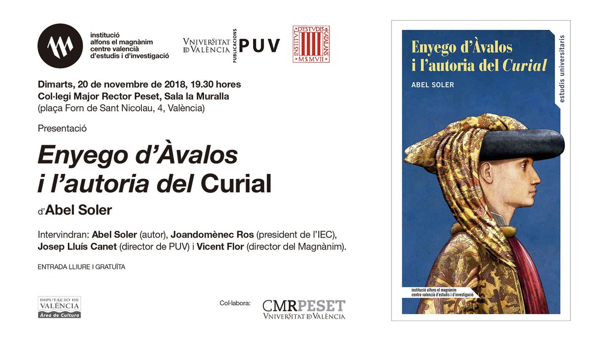 Va ser Enyego d'Àvalos l'autor del "Curial"? Abel Soler  i el <a href="/Inst_Magnanim/">Institució Alfons el Magnànim</a> ens desvelen la detectivesca investigació que l'ha dut a posar nom a l'autor d'un clàssic de la literatura cavalleresca. Serà dimarts, 20 de novembre, 19 h, al <a href="/CMRectorPeset/">C.M. Rector Peset</a>