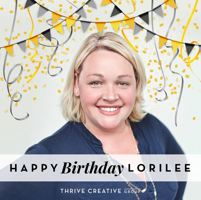 ThriveCreative's tweet photo. Happy Birthday to a boss we'd be friends with even if she wasn't paying us! 😉😉Let's show her some love below! #Lorilee #HappyOHappyBirthday #Birthday #ThinkThrive https://t.co/RNabNYMyFS