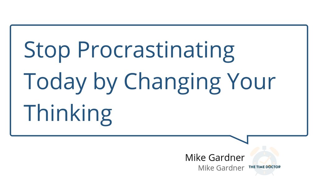 "Today is a good day to change your thinking and stop procrastinating." goo.gl/Tn6ouf #Productivity #Mindset #Procrastination