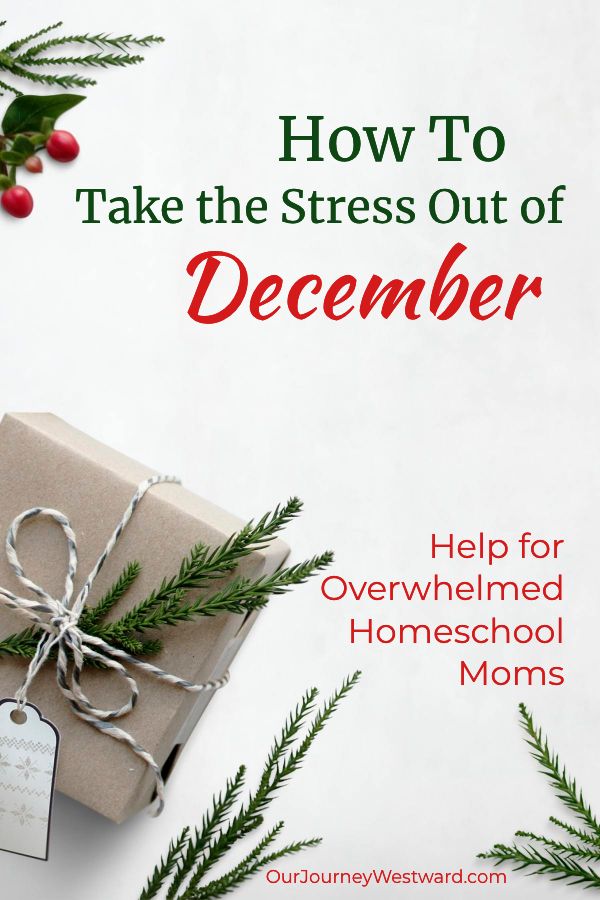 How To Take the Stress Out of December for Busy Homeschool Parents buff.ly/2TgTBS6 #homeschool #ihsnet #christmas #december