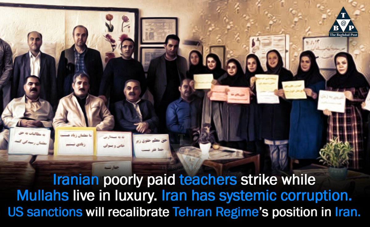 #Iranian poorly paid teachers strike while #Mullahs live in luxury. #Iran has systemic #corruption. #USsanctions will recalibrate #TehranRegime’s position in Iran. 

#BaghdadPost #IranProtests #IraniansWantRegimeChange