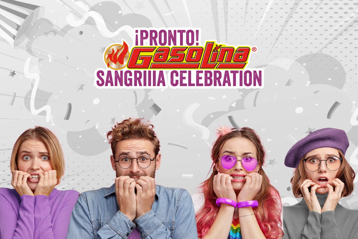 ¡Pronto, Gasolina Sangriiia Celebration! ¡Pendiente #Gasolinator!