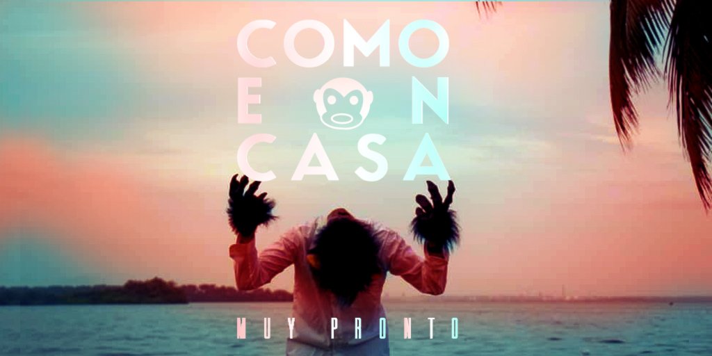 Muy pronto #comoencasa