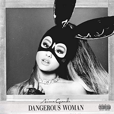 6. Dangerous Woman - Ariana Grande