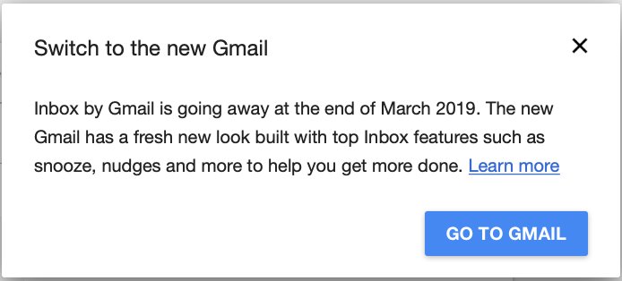 Noooo... The <a href="/inboxbygmail/">Inbox by Gmail</a> UI / UX has been really useful in helping me manage emails and <a href="/gmail/">Gmail</a> just isn't as good. Not looking forward to next March :(