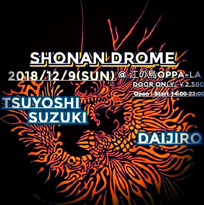 marutomochi's tweet photo. #shonandrome #tsuyoshisuzuki #daijiro #2018dec9sun #matsuridigital #goken #digitalblock #oppala #goldstandard #kc #trance #tokiodrome #shinjukuliquidroom #鈴木剛 #江ノ島 #湘南 https://t.co/iE4ROwzdaJ