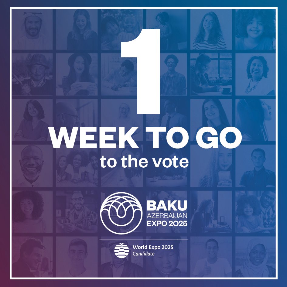 It's 1 week until the final vote to decide the host of World Expo 2025. 
We will continue to tell the story of #Azerbaijan &amp; its development in the lead up to the vote &amp; beyond, as we help nations develop their people through education, health &amp; work.
#BakuExpo2025 #GoodLuckBaku