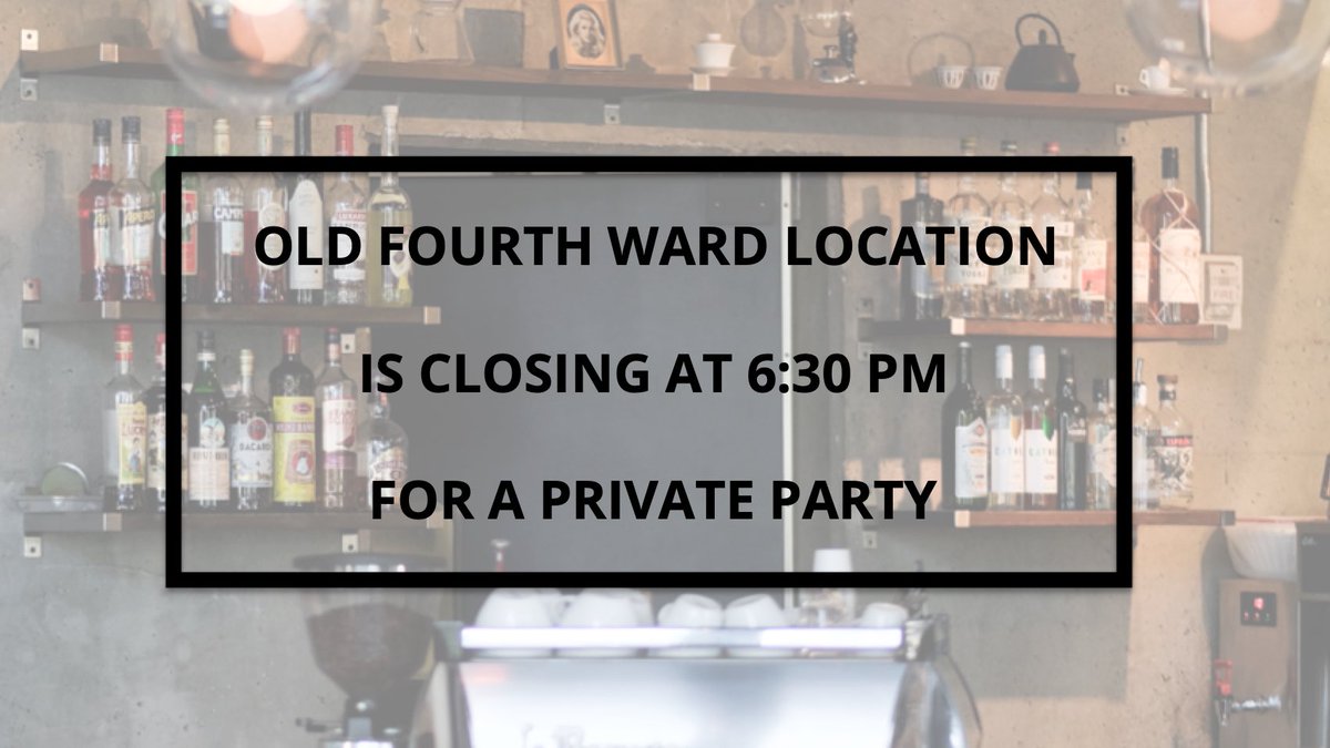 Closing at 6:30pm tonight. See y’all tomorrow!