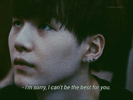 - Извини, я не могу быть лучшим для тебя

#BTS #SUGA