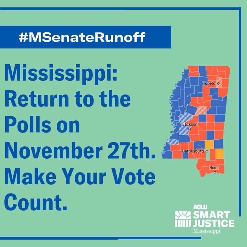 ACLU_MS's tweet photo. The Midterms aren’t over yet, Mississippi. We have another opportunity to #VoteSmartJustice on 11/27.
#MSenateRunoff. https://t.co/srVCpXW4IV