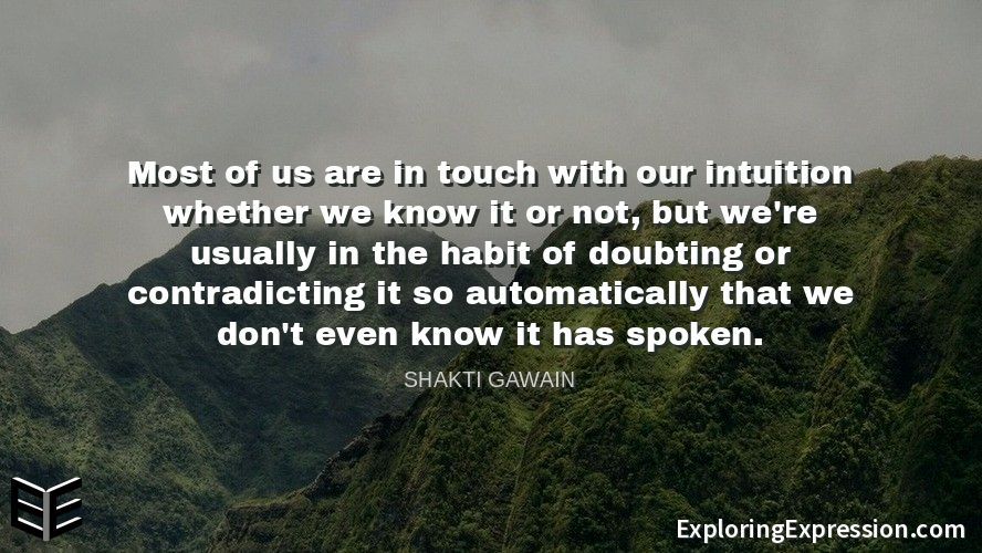 exexadmin's tweet photo. Most of us are in touch with our intuition whether we know it or not, but we're usually in the habit of doubting or contradicting it so automatically that we don't even know it has spoken.
--Shakti Gawai
https://t.co/xN62xE8lP7 #motivationquotes #lifequotes #ExploringExpression https://t.co/cg3plsr4fj