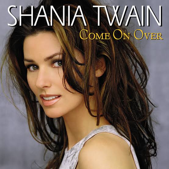 83. Come On Over - Shania Twain