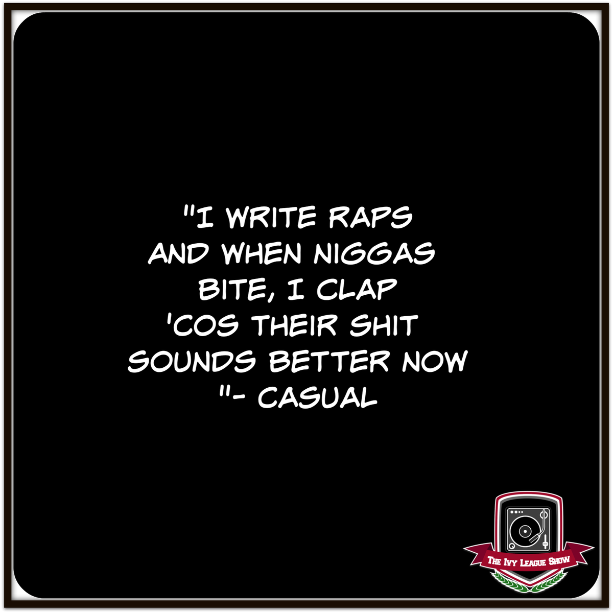 alumnichairman's tweet photo. #Quotables #Casual #Hiero .
.
.
#podcast #vlodcast #hiphop #music #culture #media #art #baroverbullshit #baroverpopularity #coasttocoast #independent #quality #wordsmith #beats #beatsryhmeslife #slaps #verses #concepts #delivery #rap #newrap #oldschool #oakland #hiero https://t.co/xjXcNOOD3X