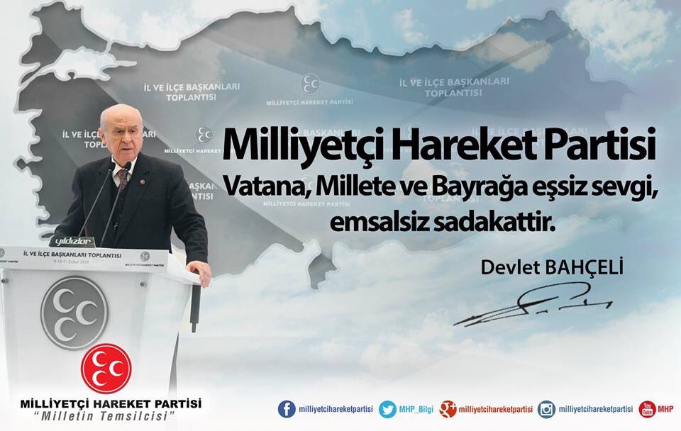 Milliyetçi Hareket Partisi vatana, millete ve bayrağa eşsiz sevgi, emsalsiz sadakattir.

Lider
Devlet BAHÇELİ.