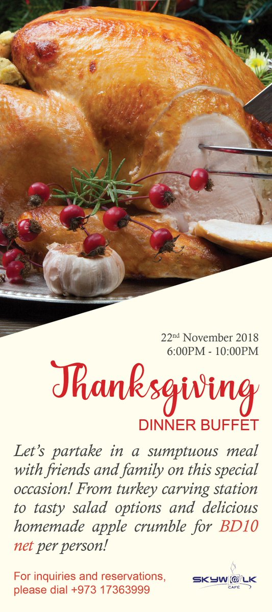 MarriottEABh's tweet photo. Thanksgiving dinner buffet at #SkywalkCafe for BD10 net per person. Dial +973 17 363999 for more information. #HappyThanksgiving https://t.co/GgvAhot5G2