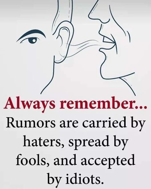 Anlee11's tweet photo. Always remember. Rumors are carried by haters, spread by fools and accepted by idiots.

#bestoftheday #quoteoftheday #SundayThoughts #Wisdom #TrueFacts #DoYouKnow https://t.co/h6pLXRuJDW