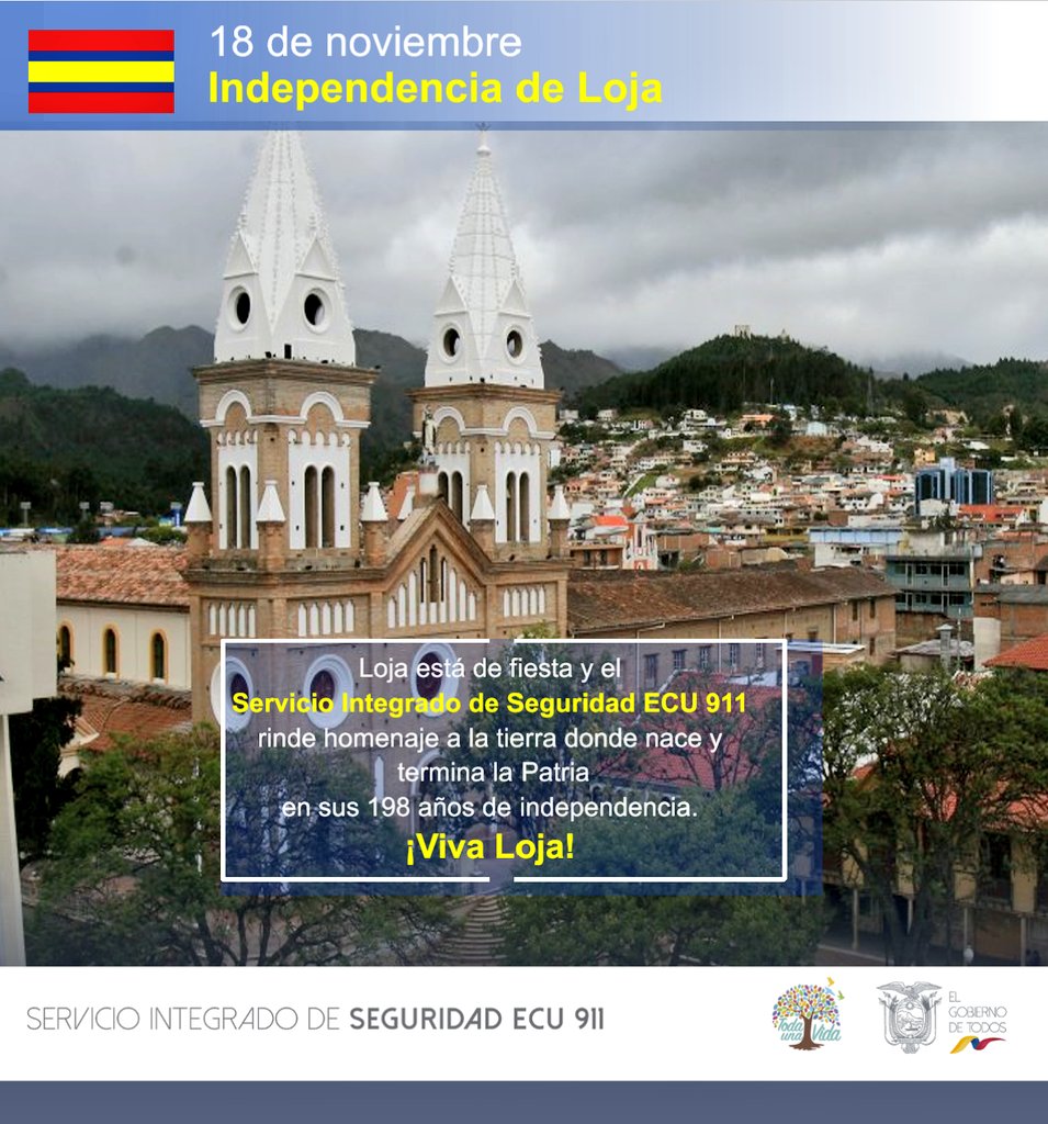 "Gloria a Loja; procure el Lojano al impulso filial del amor." ¡Que viva #Loja en sus 198 años de independencia!. #LojaEstáDeFiesta @ECU911Loja