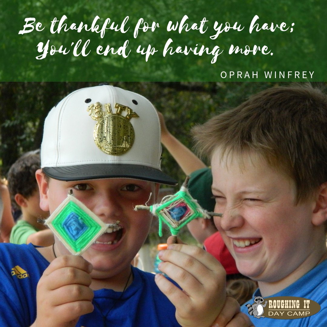 roughingitcamp's tweet image. QUOTE OF THE WEEK: Be thankful for what you have; you&apos;ll end up having more. - Oprah Winfrey #RIDC #RoughingItDayCamp #RIDC