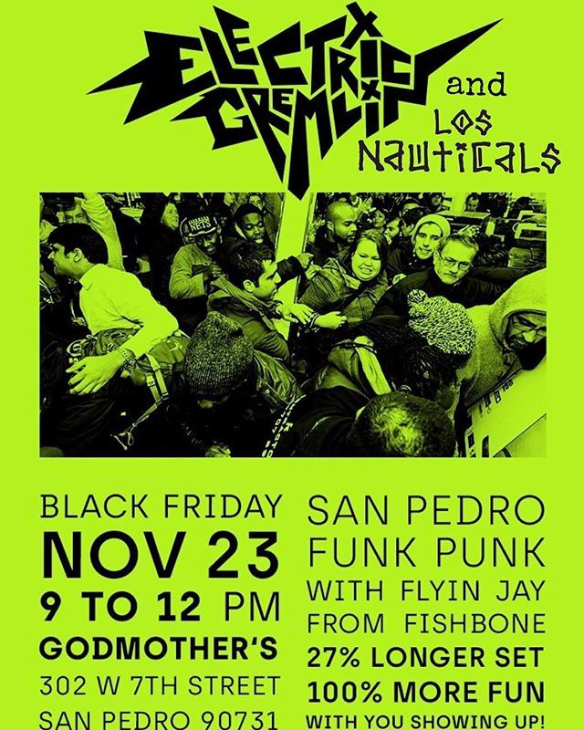 GremlinElectric's tweet photo. Just Announced! @losnauticals will be opening up for us this Friday @godmotherssaloon 9PM! #freeshow #blackfriday #godmothers #sanpedro #friday https://t.co/FORJFLL6mt