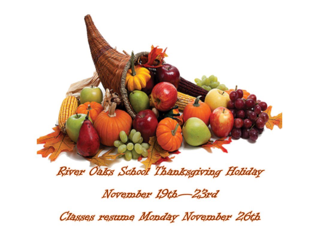 Everyone at River Oaks wishes you a Happy Thanksgiving! Enjoy your break!