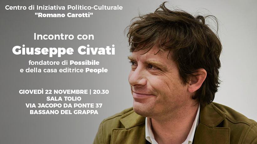 MiraPossibile's tweet photo. Giovedì 22 a #Bassano (VI), al Centro di iniziativa politico-culturale “Romano Carotti”. Incontro con @civati, in dialogo con @A_LisaCorrado, a partire dagli stimoli dei libri “#VoiSapete - L’indifferenza uccide” e “Il #CapitaleDisumano” @PossibileIt @peoplepubit https://t.co/naOMVBiS1o