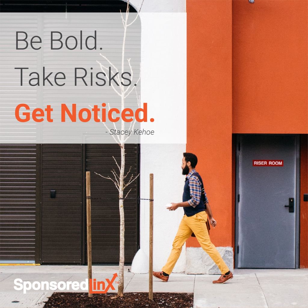 SponsoredLinX's tweet photo. Some #MondayMotivation from digital marketing entrepreneur, Stacey Kehoe! 🙌 If you're looking to stand out against your competition, be bold ✔️ take risks ✔️ #sponsoredlinx #digitalmarketing #adwordsagency https://t.co/ed9wQPNf3a
