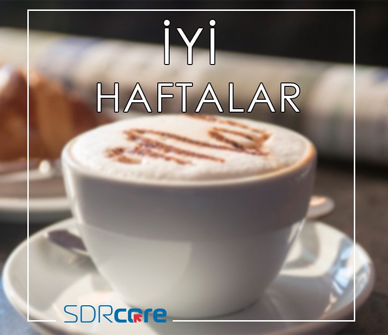 İyi Haftalar #gunaydin #iyihaftalar #sdrcore