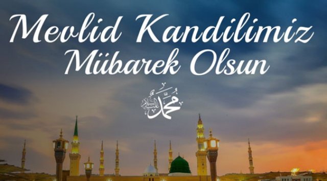 Tüm İslam aleminin Mevlid Kandili mübarek olsun. Allahın rahmeti ve bereketi üzerinizde olsun.