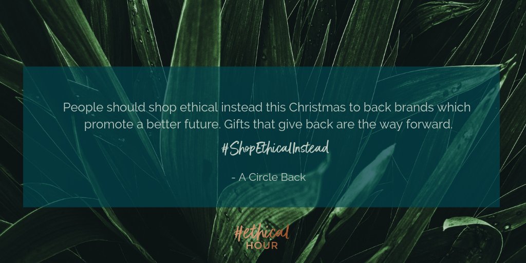 ACircleBack's tweet photo. Join a band of brilliant brands & businesses at 8pm tonight for @EthicalHour discussion on why we should #ShopEthicalInstead this Xmas. In short, here's why I think we should. Think of the future of our planet & people. Give gifts that give back. #acircleback #mondaymotivation https://t.co/zVpPhRqvpF