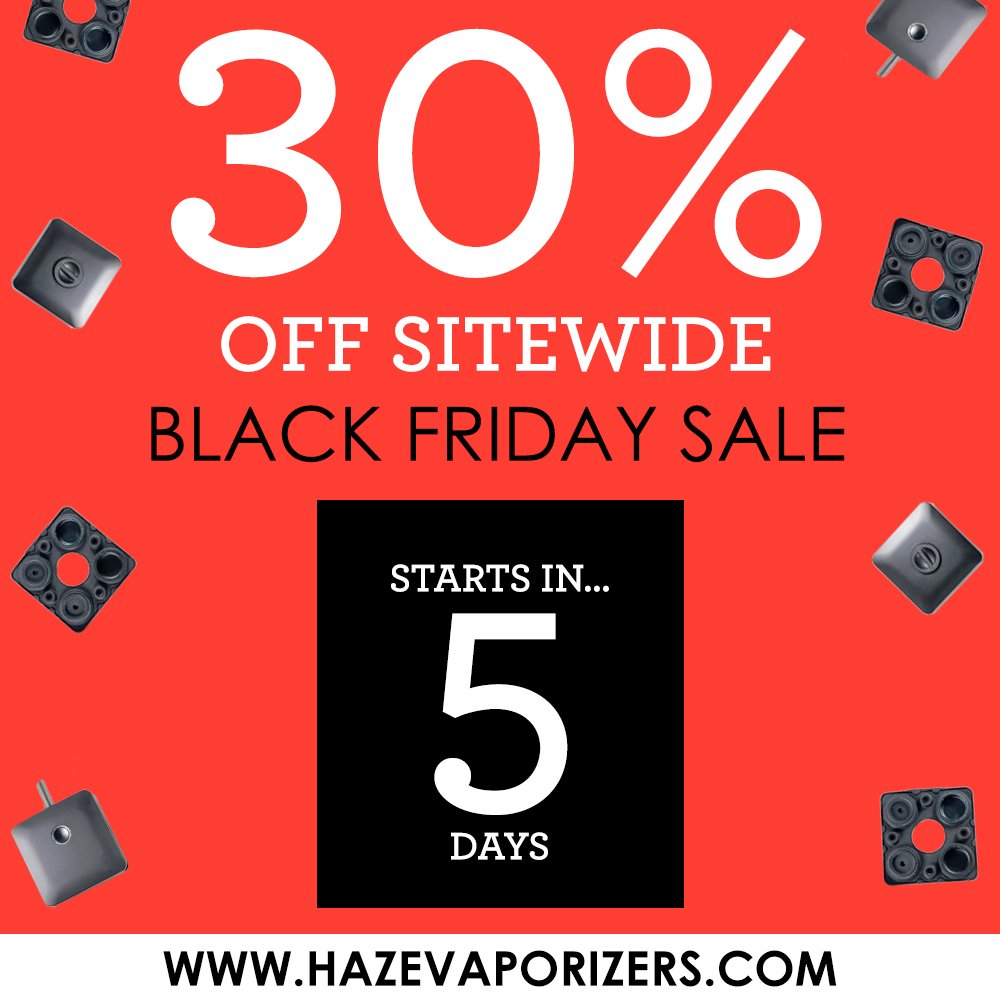 Who's Ready for Black Friday Sale? 30 % OFF the only quad chamber vape starts in 5 days! hazevaporizers.com