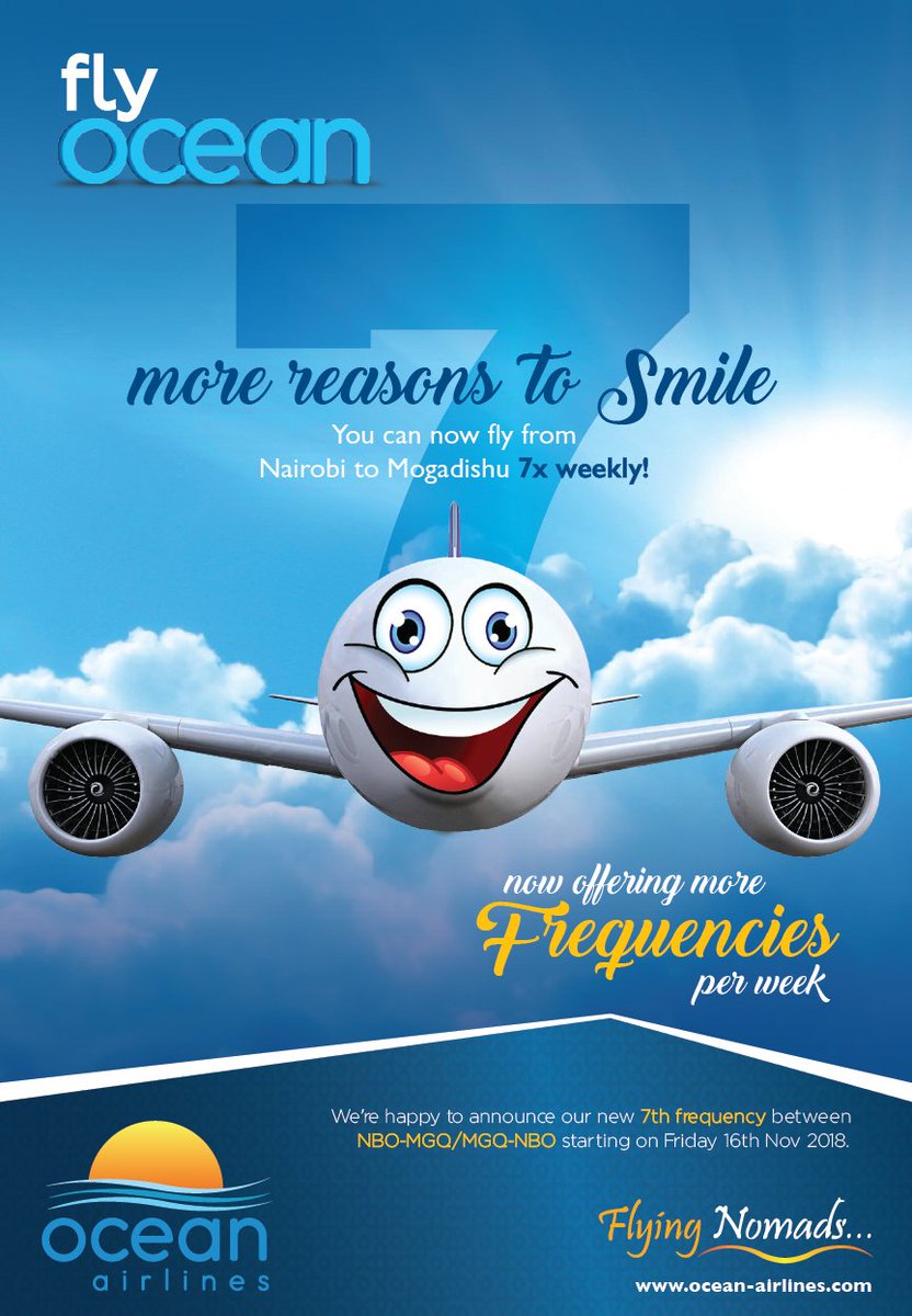 #7MoreReasonsToSmile Ocean Airlines is pleased to announce and increase in its Nairobi - Mogadishu flight frequency from 6x weekly to 7x weekly! More reasons to smile! #FlyingNomad