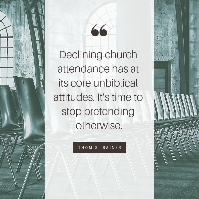 ThomRainer's tweet photo. Declining church attendance has at its core unbiblical attitudes. It’s time to stop pretending otherwise. https://t.co/F99MuqZ5ci https://t.co/ndDBo6T22s