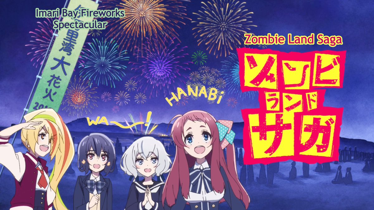 Zombie Land Saga On Twitter The Show Works I Want To Go To Saga For The Fireworks And The Zombies