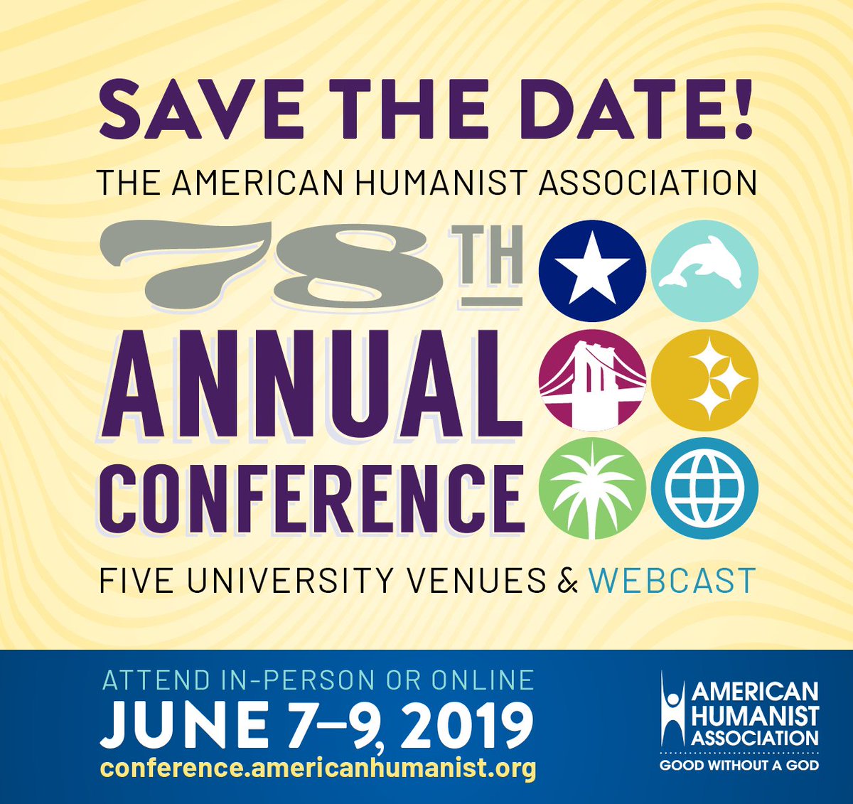 americnhumanist's tweet photo. SAVE THE DATE for our first ever VIRTUAL conference, June 7-9, 2019! Streamed live at 5 select university locations across the US. Can you guess where? Find out more at https://t.co/ihzPgUZUpD #AHAcon2019 https://t.co/o9bj9t5Ohi