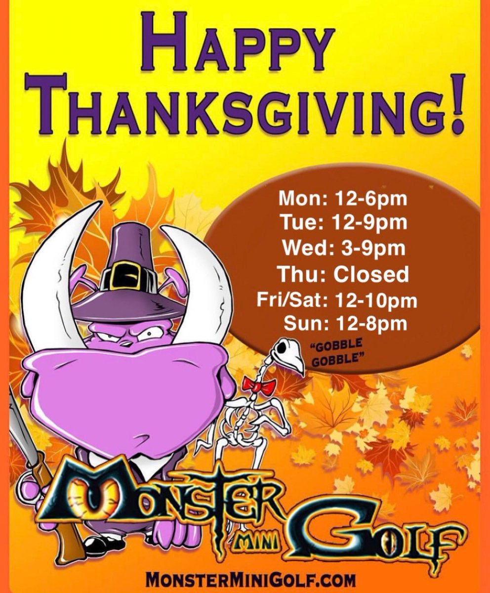 Happy Thanksgiving from Monster Mini Golf NPR! These are our special holiday hours for the week. Stop by for some monsteriffic fun! 🦃