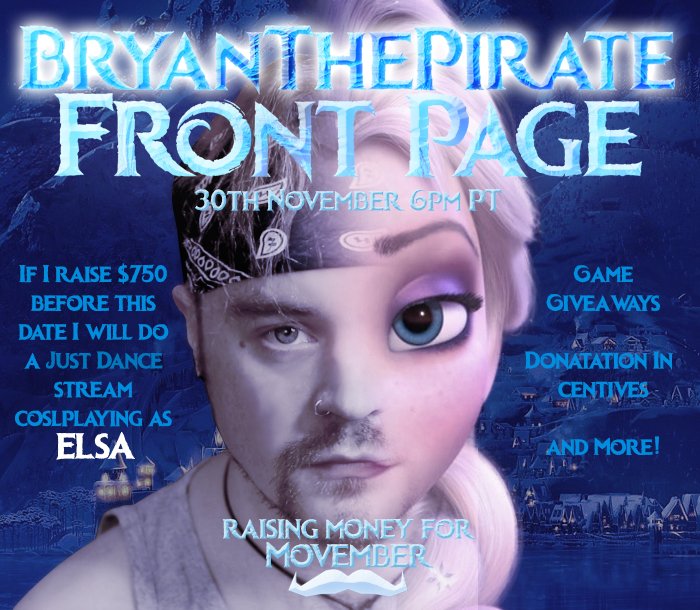 On November 30th I shall be on the Twitch Front Page. You could make this happen; a Just Dance, moustached Elsa Cosplay stream. You know you want this. Let's make the world a healthier, better place too.

Channel: twitch.tv/bryanthepirate
Donate: tiltify.com/@bryanthepirat…

Thank you