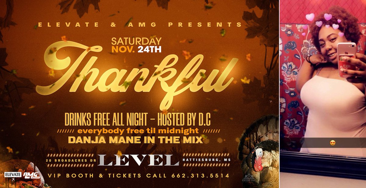 ElevateES1's tweet photo. Thankful 🦃 Whole City Free Til Midnight 🕛 Drinks Free All Night 🍹 Official Thanksgiving Weekend Bash #ThankfulHBG https://t.co/JLJgx6fLqZ