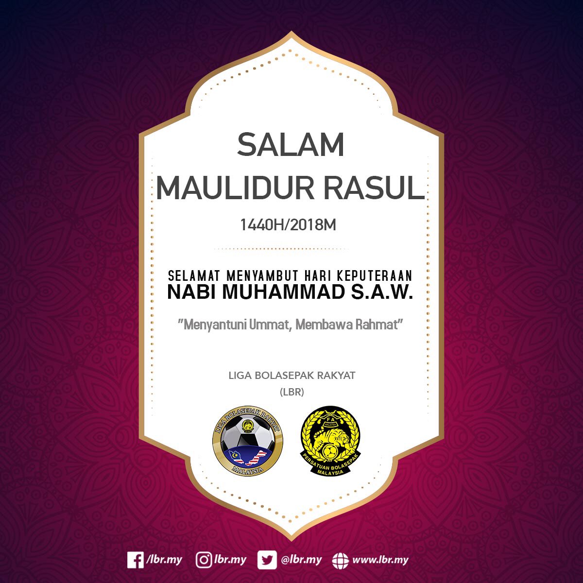 Selamat Menyambut Maulidur Rasul 1440M/2018H. Menyantuni Umat Membawa Rahmat. 
#ligabolasepakrakyat
#lbrmy
#LigaRakyatLigaAnda