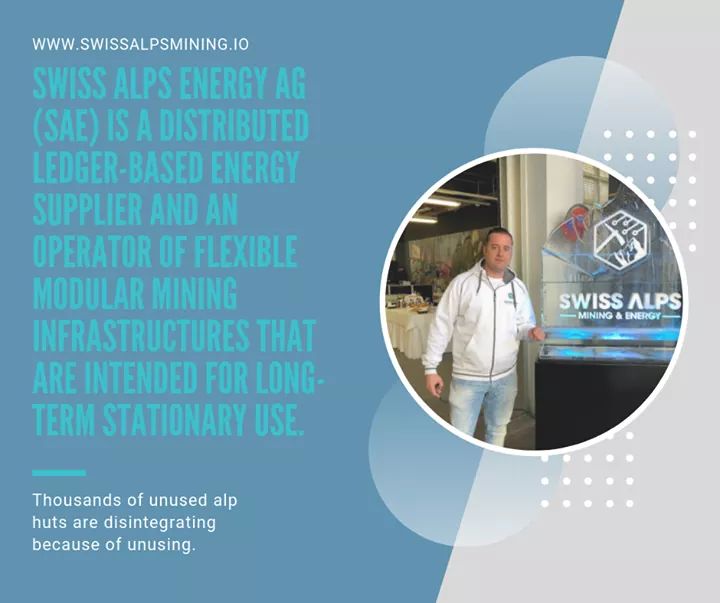Swiss Alps Energy AG (SAE) is a distributed ledger based energy supplier&an operator of flexible modular mining infrastructures that are intended for long-term use. SAM token (Sam) is an ERC20 token& can be used as a means of payment within the SAE mining swissalpsmining.io