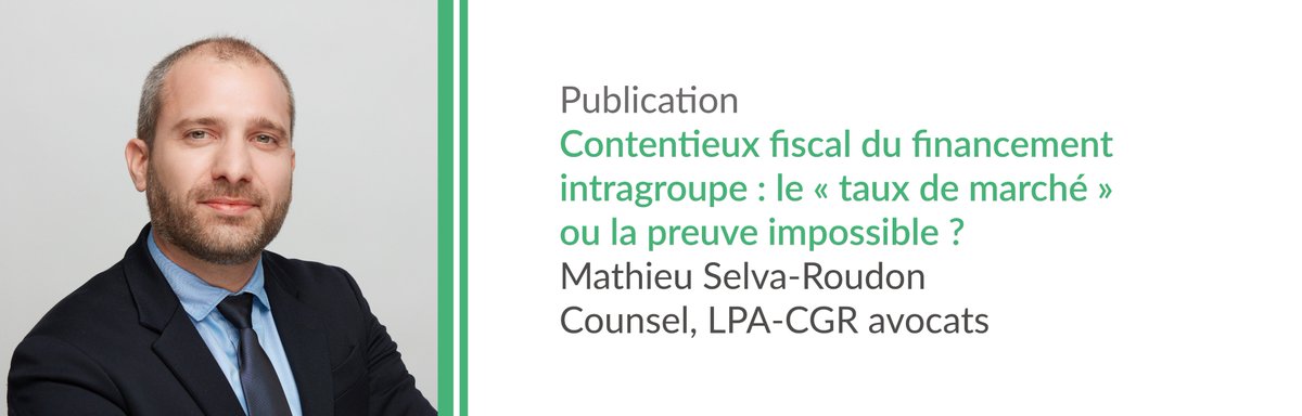 Contentieux fiscal du financement intragroupe : le taux de marché ou la preuve impossible ? Découvrez l’article de <a href="/SelvaMathieu/">mathieu selva-roudon</a>, paru dans Fusions &amp; Acquisitions, spécial IPEM. L’article complet : bit.ly/2KAydmJ 
#fusionsacquisitions #contentieux #fiscalité