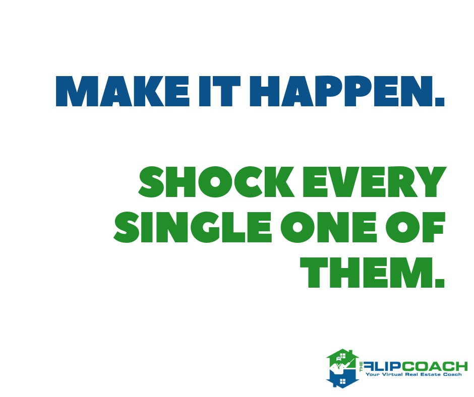 YourFlipCoach's tweet photo. Make it happen. Shock every single one of them. #FlipCoach #RealEstate #Legacy #MakeTheLeap #TakeTheRisk #Dreams #FlipHouses https://t.co/ENXKG5fSmU